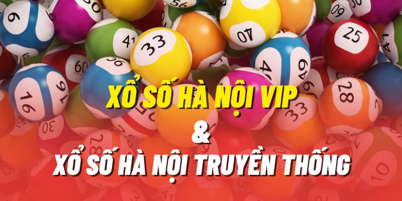 Hà Nội Vip Tk88 giống và khác gì so với loại hình xổ số truyền thống